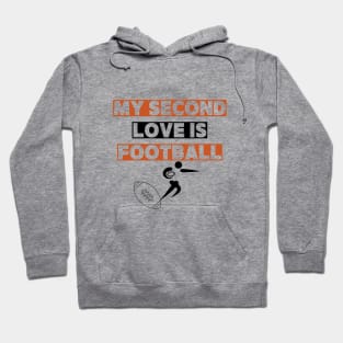 Football is my second love Hoodie